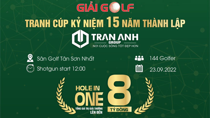 Giải golf kỷ niệm 15 năm thành lập Trần Anh Group